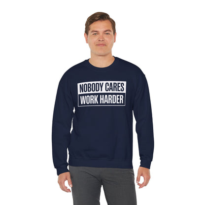 Nobody Cares Work Harder Fitness Workout Gym Gift Sweatshirt