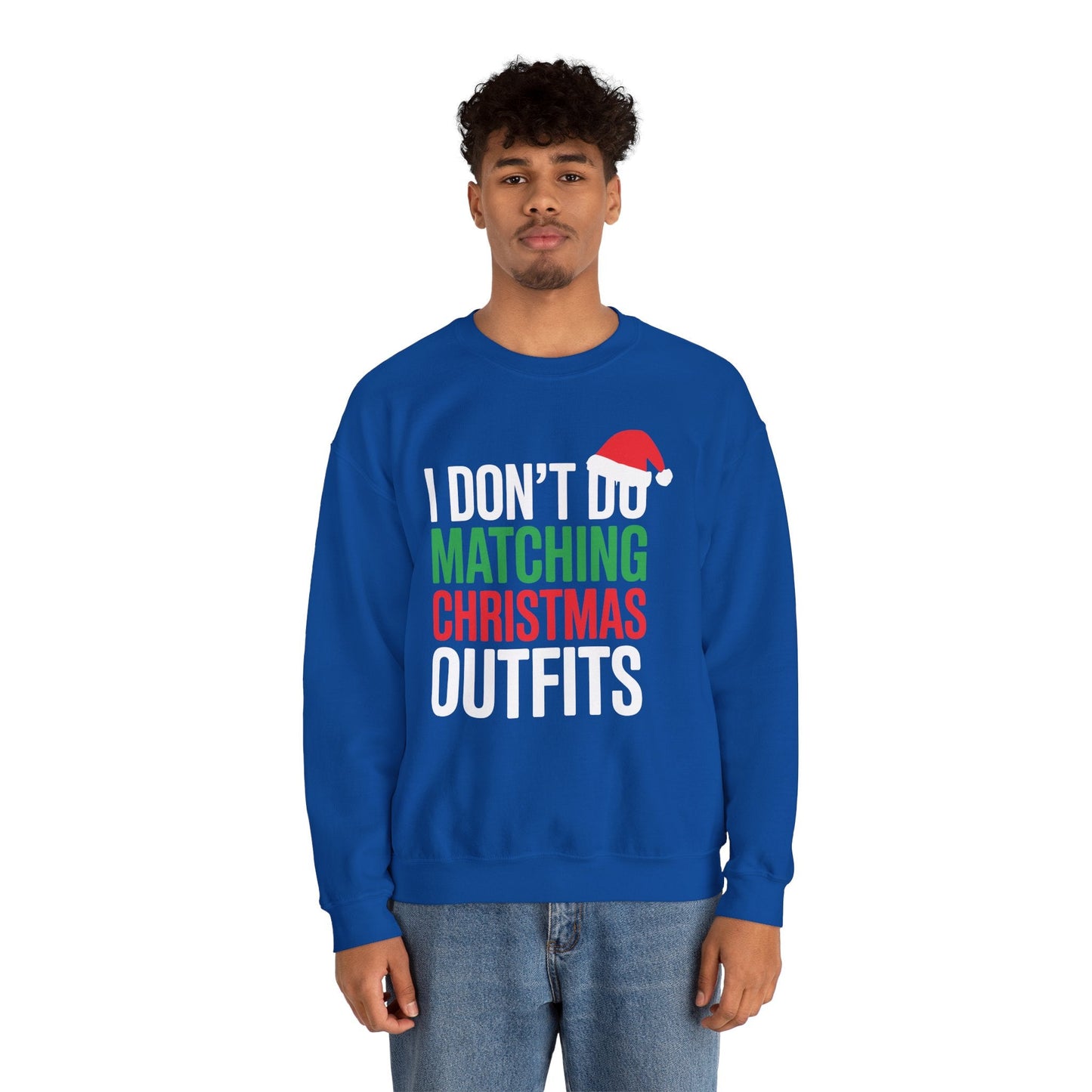 Family Christmas Pajamas I Dont Do Matching Christmas Outfit Sweatshirt