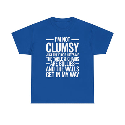 Funny I'm Not Clumsy Quote Sarcastic shirt