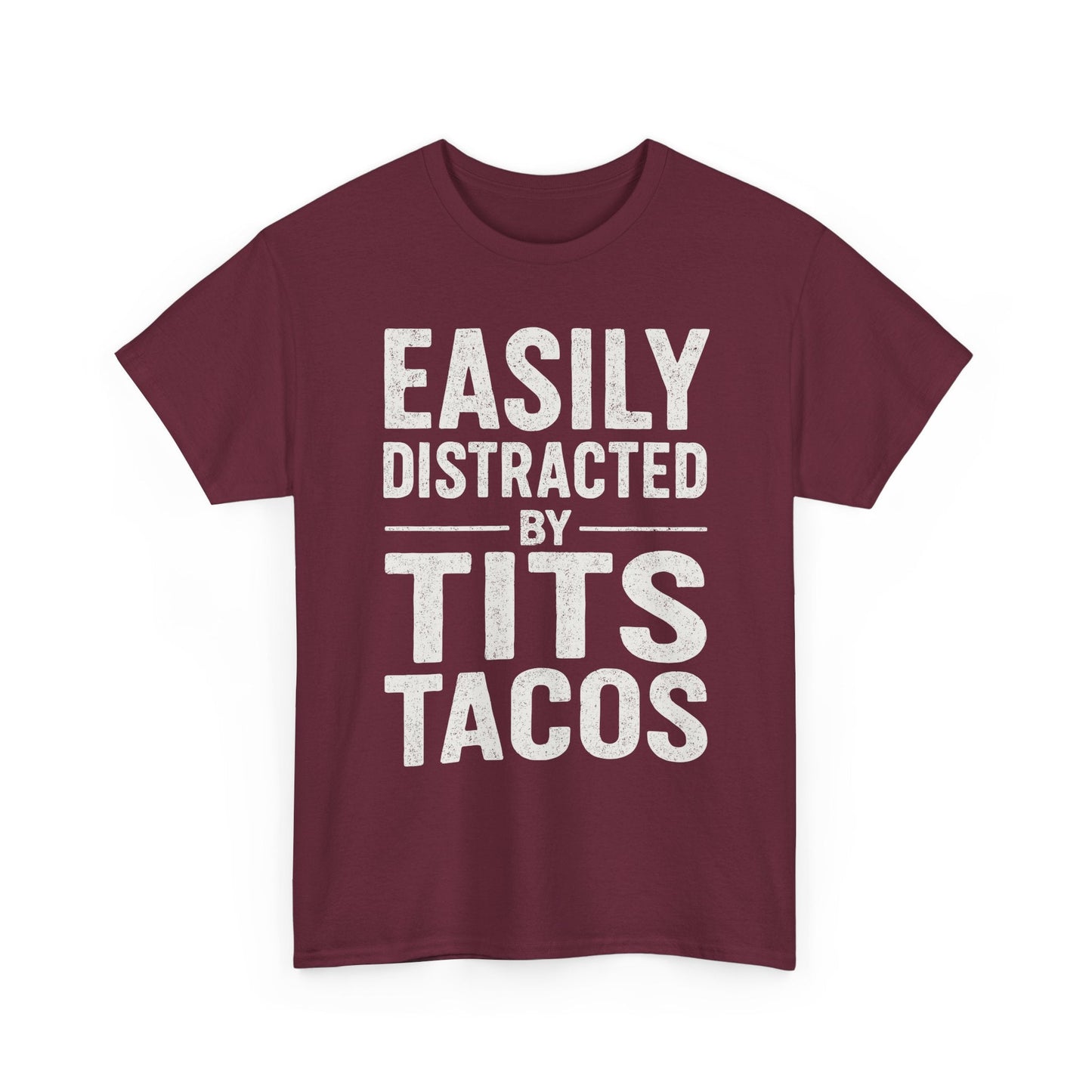Men's Easily Distracted By Tits and Tacos Adult Humor Gift T-Shirt