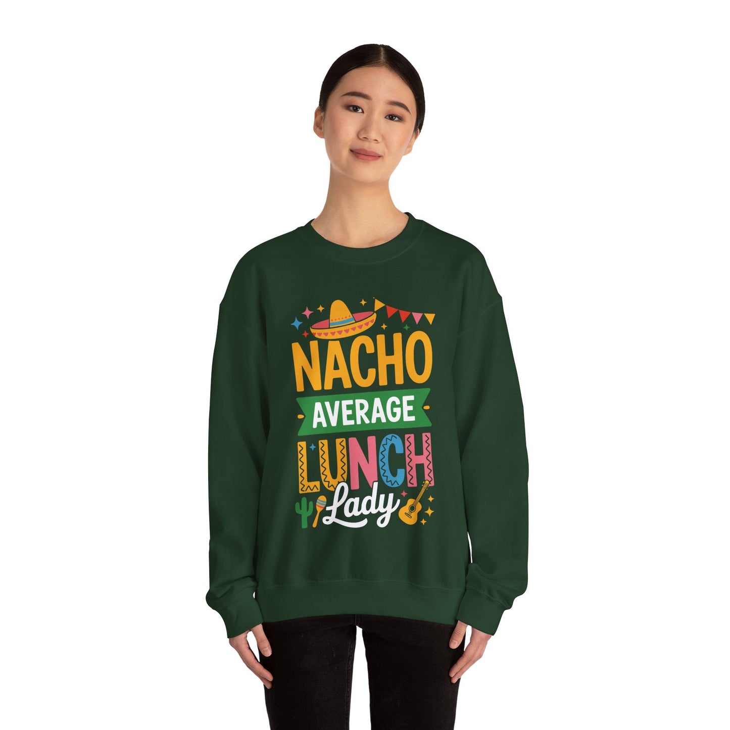 Funny Nacho Average Lunch Lady Cinco De Mayo Fiesta Mexican Sweatshirt