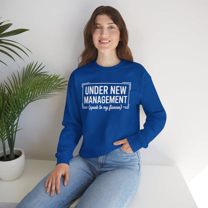 Under New Management Speak To My Fiancee New Husband Engaged Sweatshirt