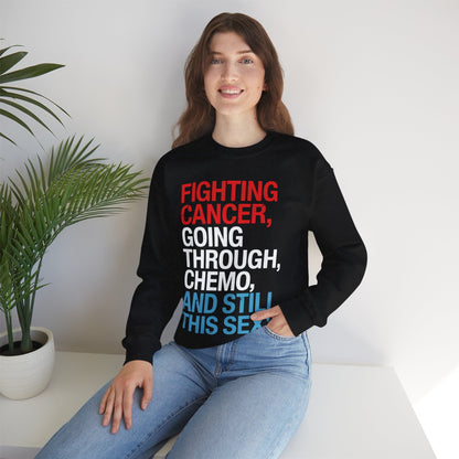 Funny Cancer Fighter Inspirational Quote Chemo Patient Gift Sweatshirt
