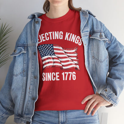 Rejecting Kings Since 1776 Patriotic USA Flag 4th Of July T-Shirt