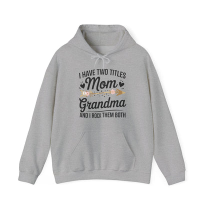 I Have Two Titles Mom And Grandma Mothers Day Gifts Hoodie