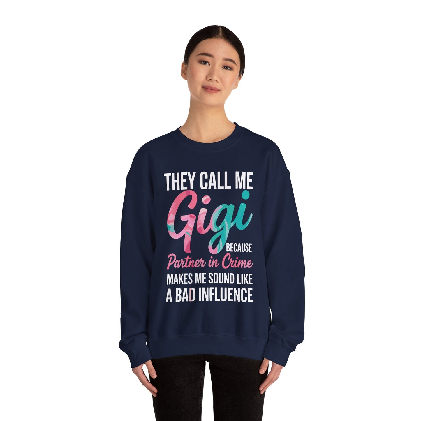 They Call Me Gigi Because Partner In Crime Mothers Day  Sweatshirt