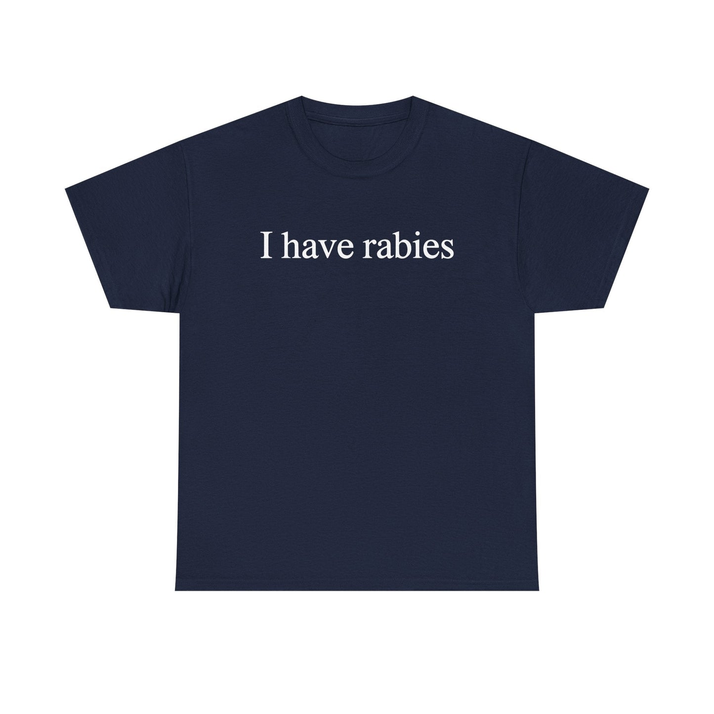 Funny I Have Rabies T-Shirt