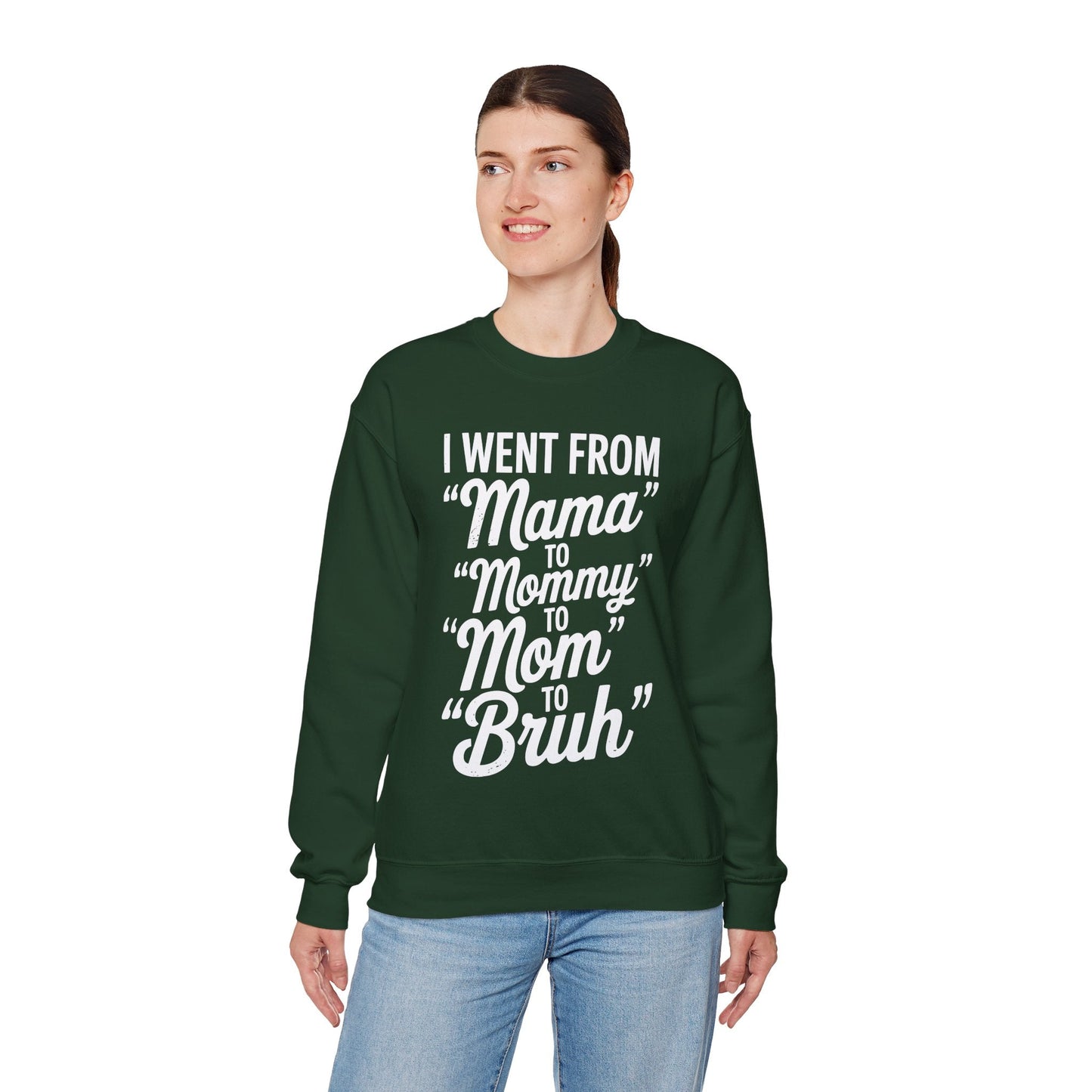 I Went From Mama to Mommy Mom Bruh Funny Mothers Day Women Sweatshirt