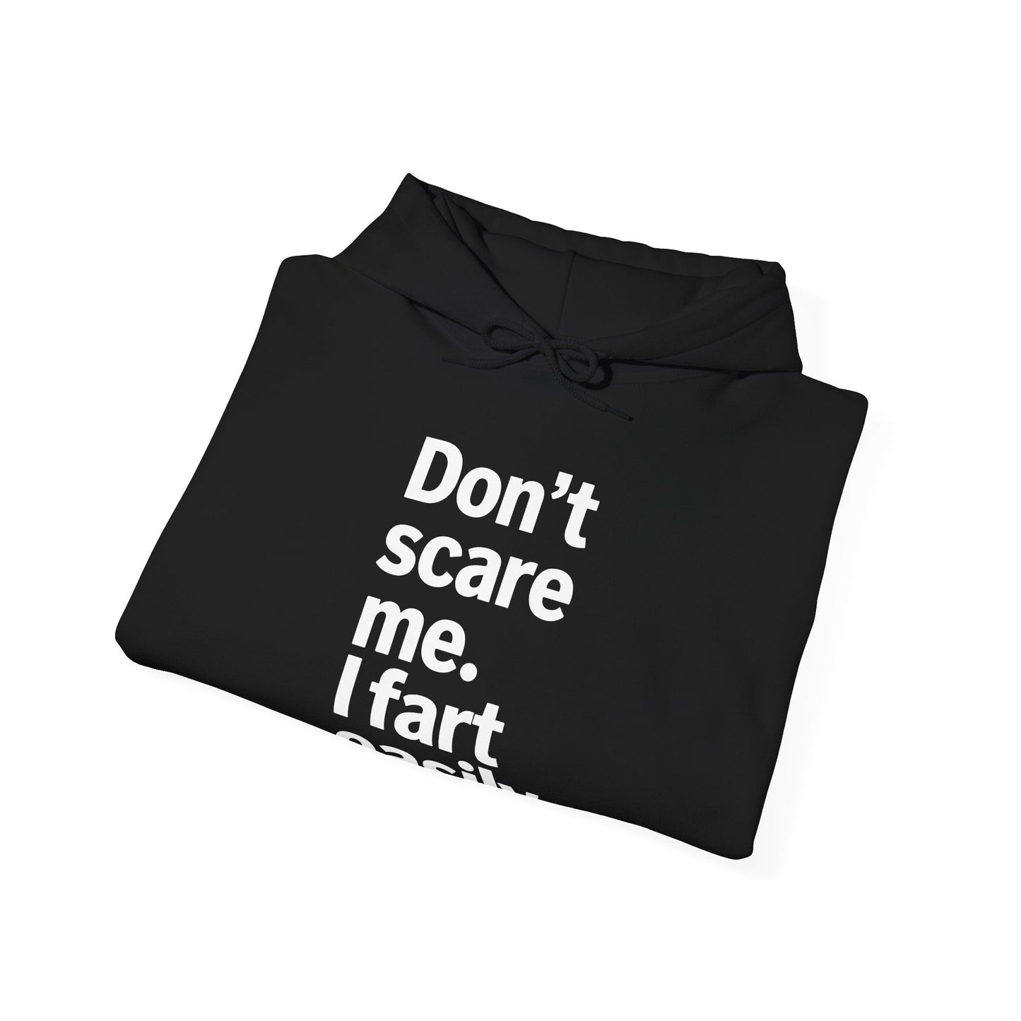 Funny Don't Scare Me I Fart Easily Sarcastic Humor Hilarious Hoodie