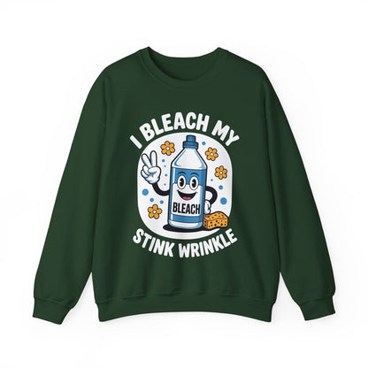 I Bleach My Stink Wrinkle Funny Sarcastic embarrassing Meme Sweatshirt