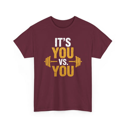 Its You Vs You Workout Gym Workout Motivation Fitness Men Women T-Shirt