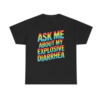 Funny Ask Me About My Explosive Diarrhea Edgy Adult Humor T-shirt