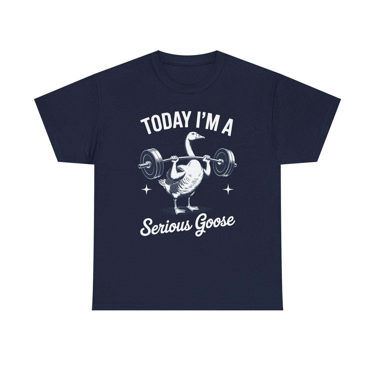 Funny Today I'm A Serious Goose Lifting Weights Gym Fitness T-Shirt