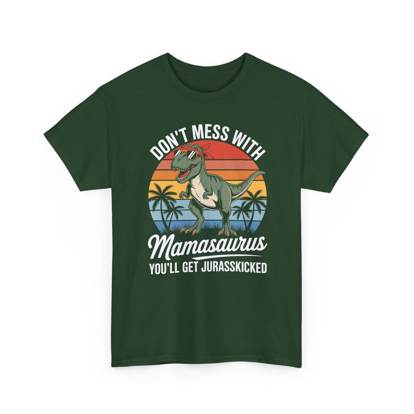 Dont Mess With Mamasaurus Youll Get Jurasskicked Mothers Day T-Shirt