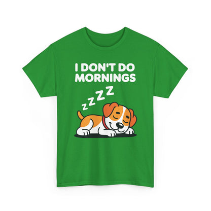 I Don't Do Mornings Funny Dog Sleeping T-Shirt