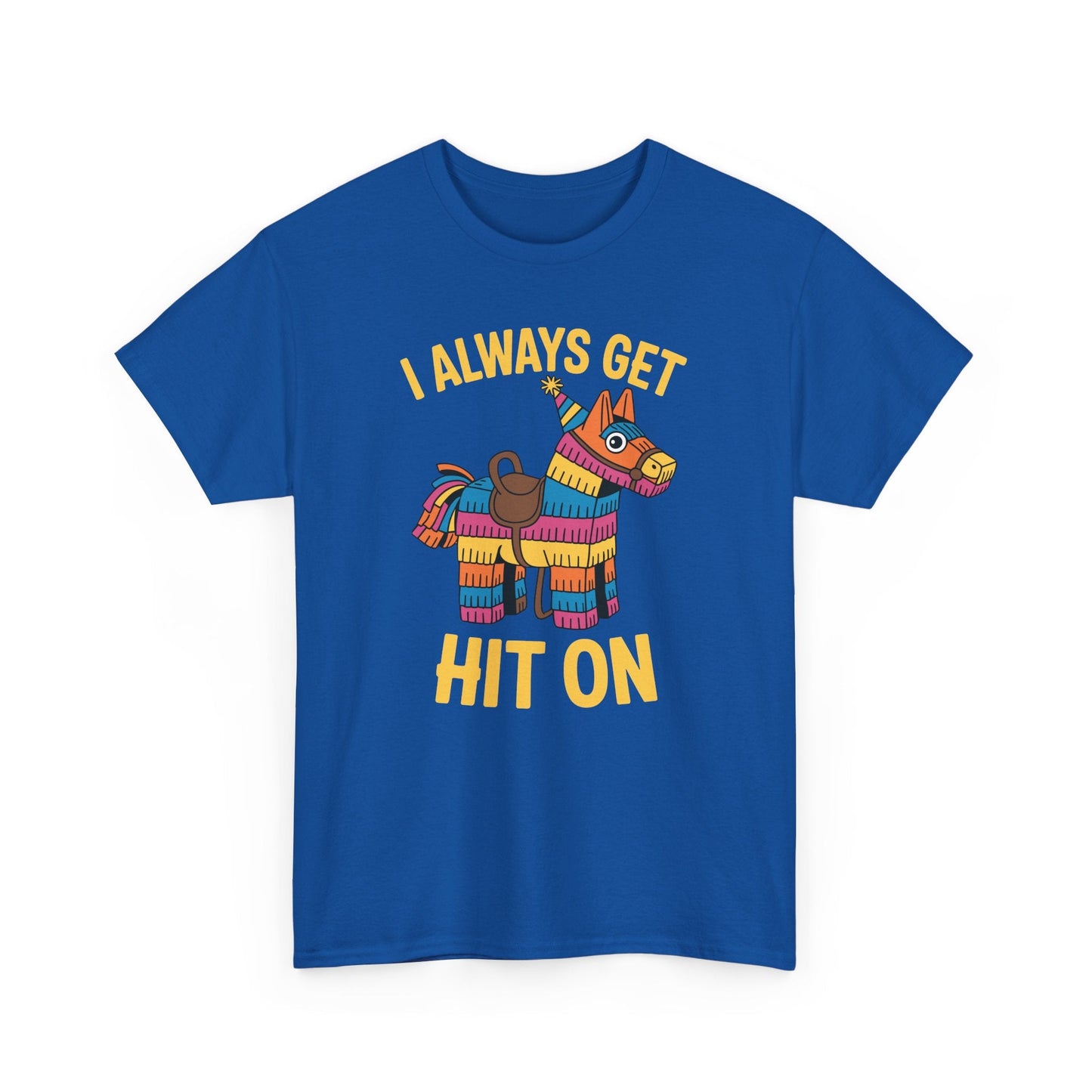 Mexican Pinata I Always Get Hit On Cinco De Mayo T-Shirt Men Women
