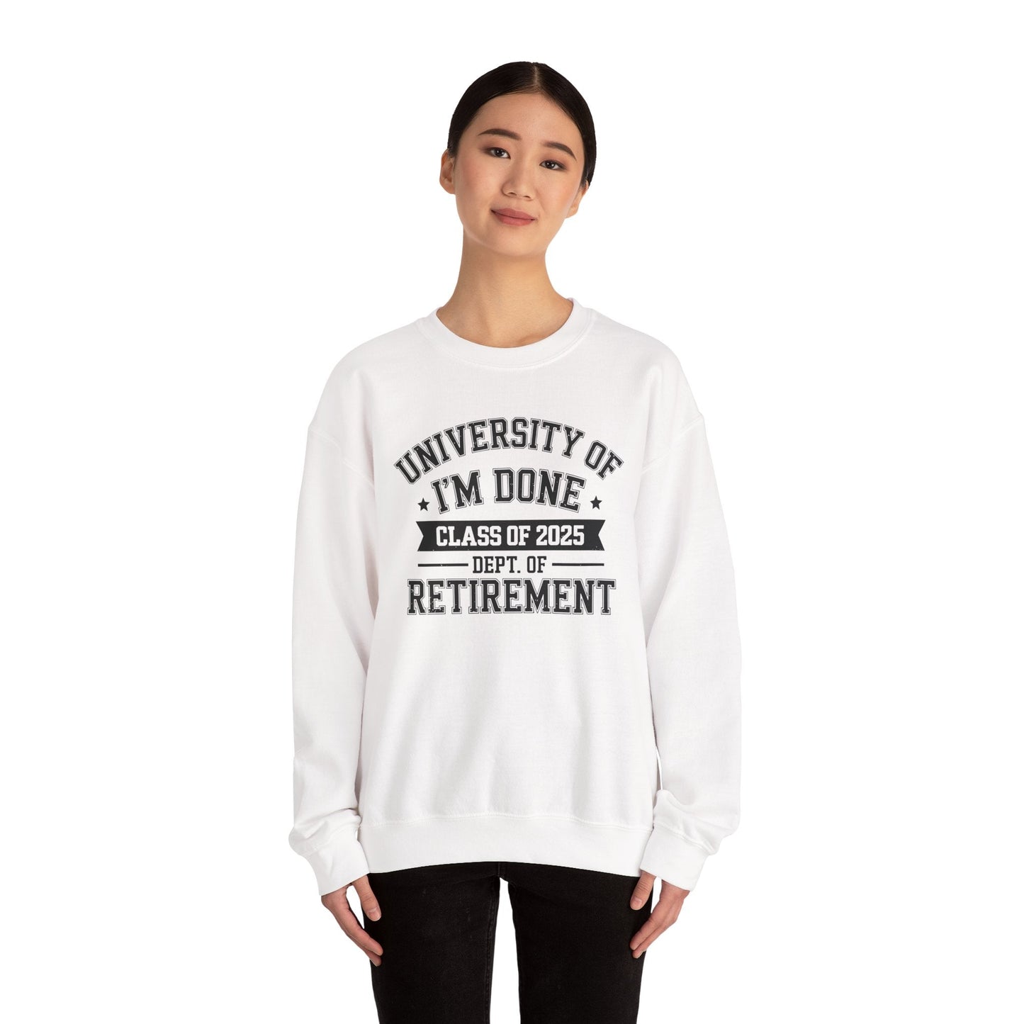 Funny University Of I'm Done Class Of 2025 Teacher Retirement Sweatshirt