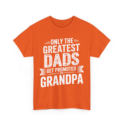 Only The Greatest Dads Get Promoted To Grandpa Shirt Men T-Shirt
