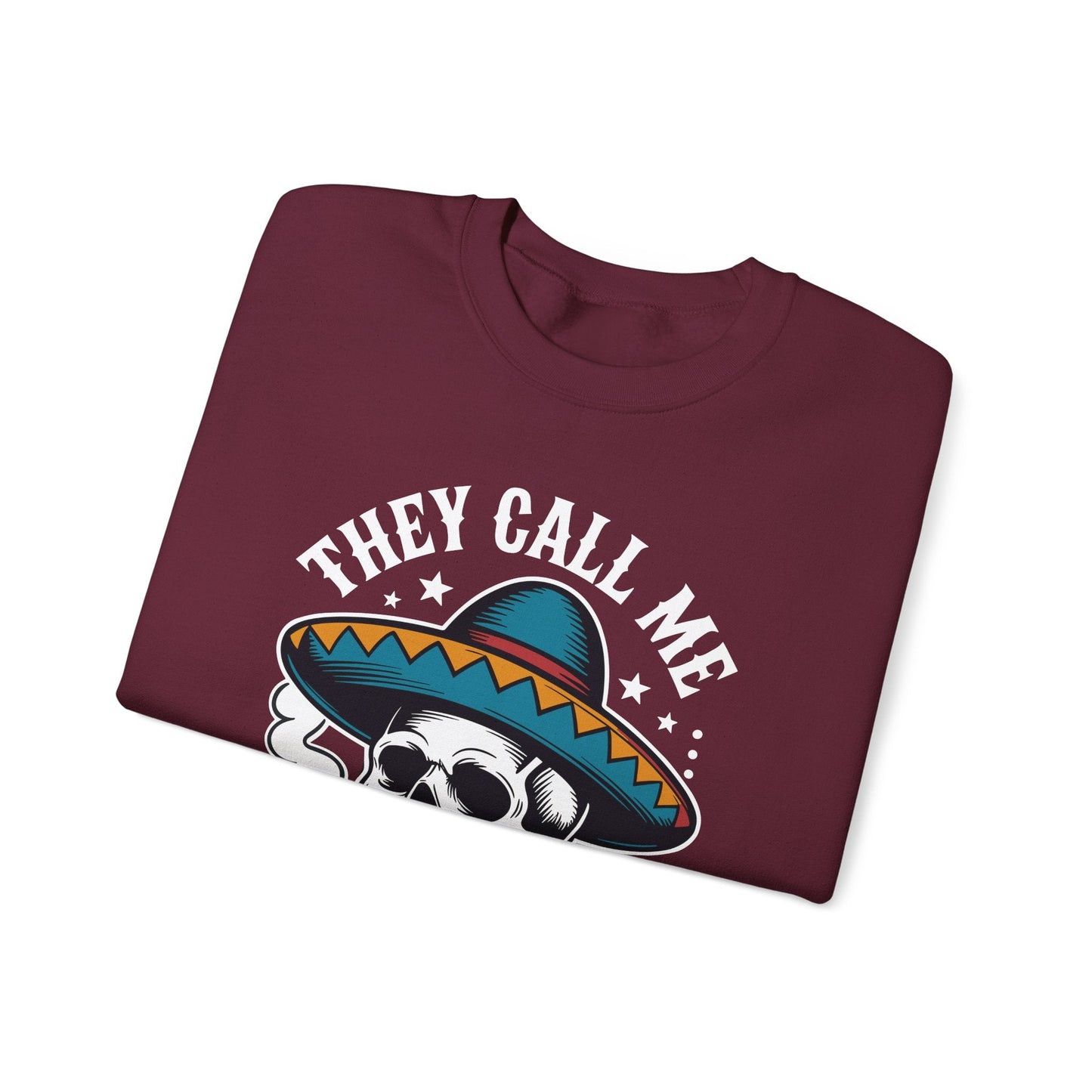 They Call Me El Jefe Mexican Sugar Skull Cinco De Mayo Sweatshirt