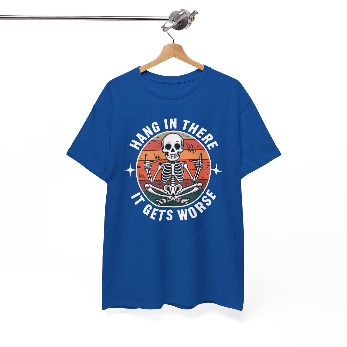 Hang In There It Gets Worse Sarcastic skeleton Flames T-Shirt