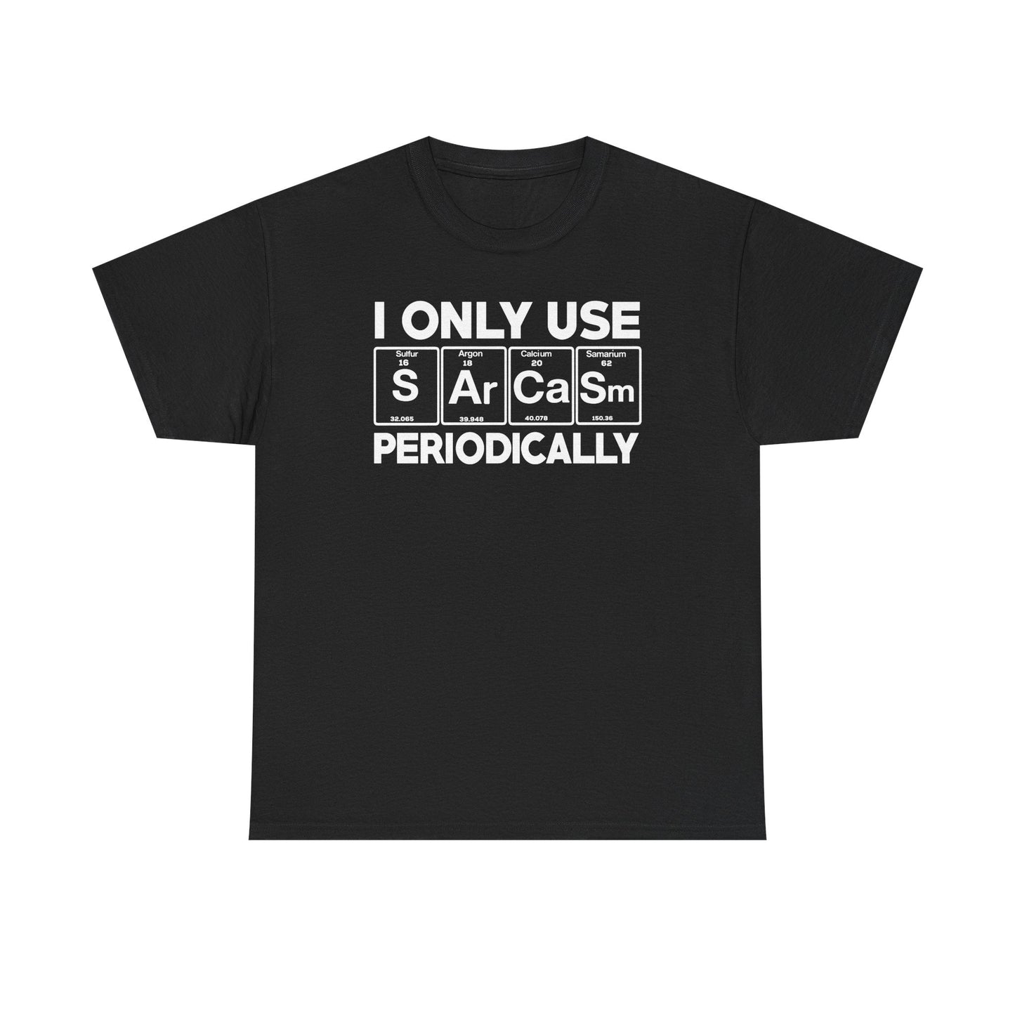Sarcasm Periodic Table Element Weird Science Joke Gift T-Shirt