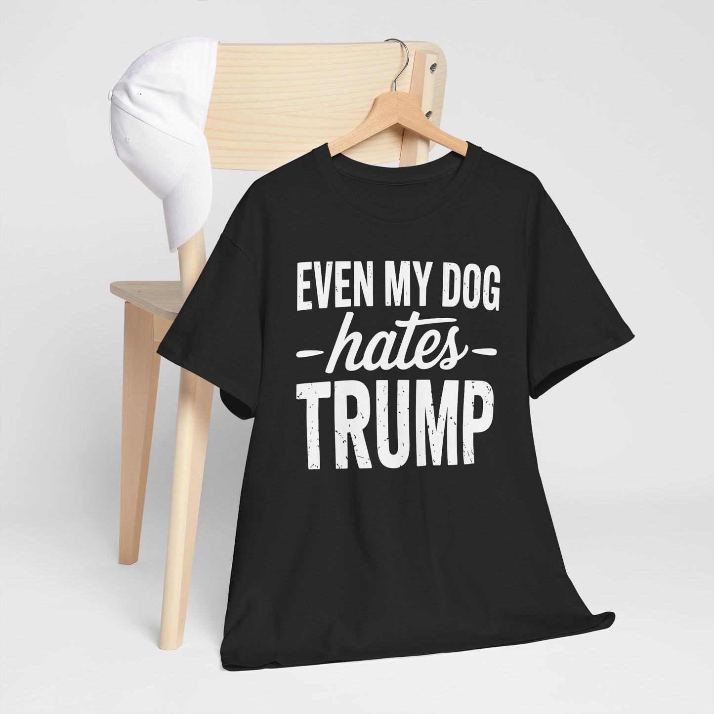 Even My Dog Hates Trump Anti President Donald Trump T-shirt