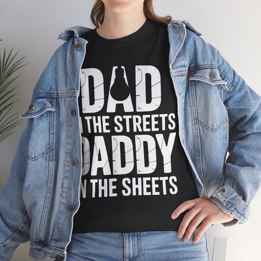 Dad In The Streets Daddy In The Sheets Shirt Men Fathers Day T-Shirt