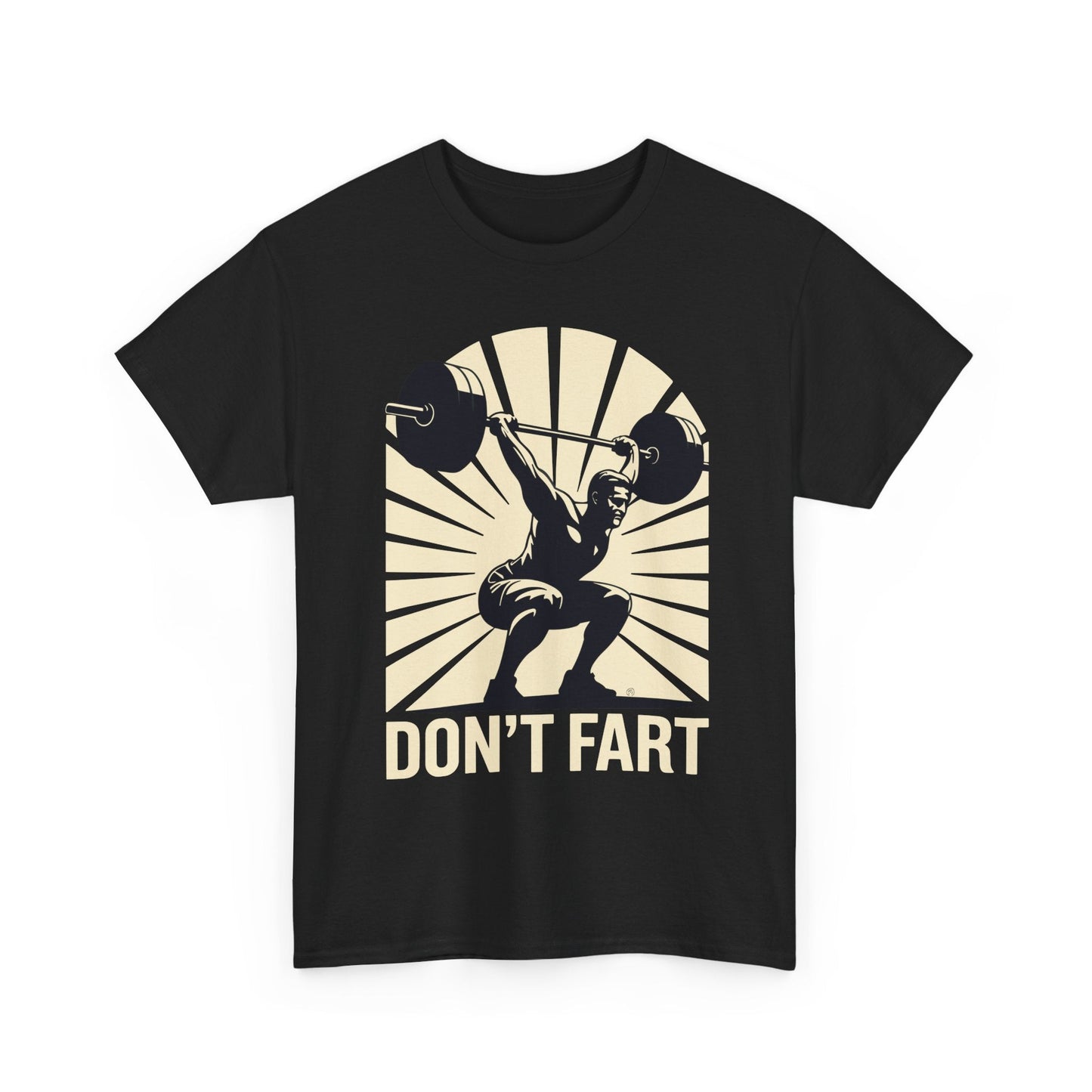 Don't Fart Fitness Gym Workout Weights Squat Humor T-Shirt