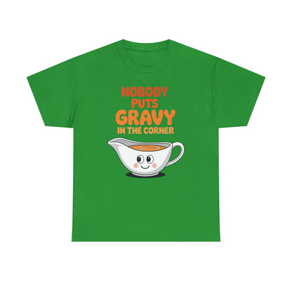 Nobody Puts Gravy in the Corner Funny Cute Thanksgiving Food T-Shirt