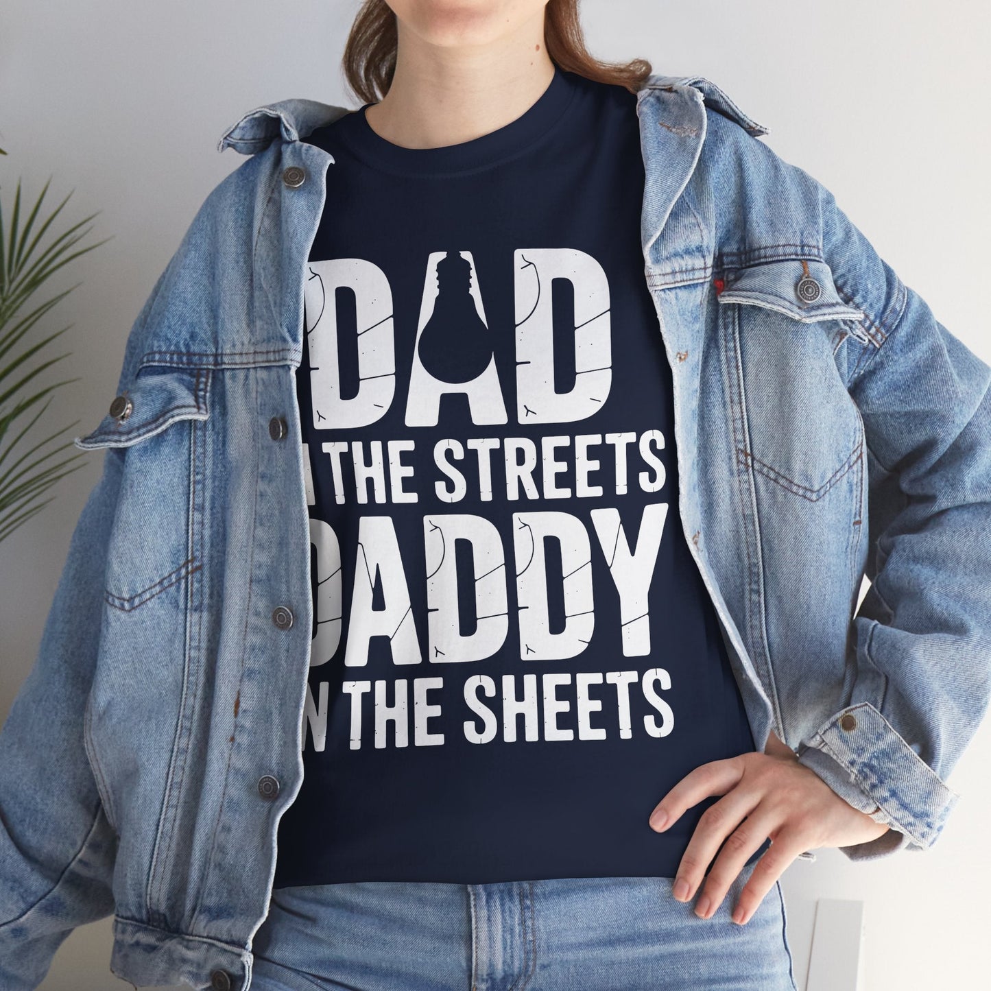 Dad In The Streets Daddy In The Sheets Shirt Men Fathers Day T-Shirt