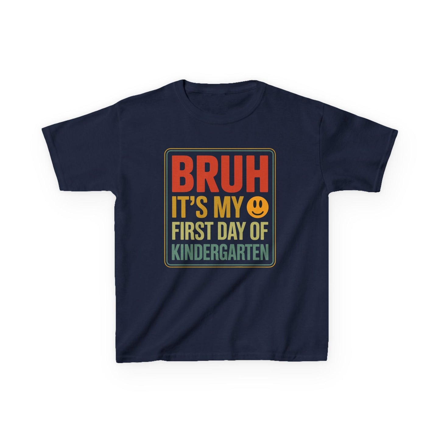 Bruh Its My First Day Of Kindergarten Back To School Kids T-Shirt
