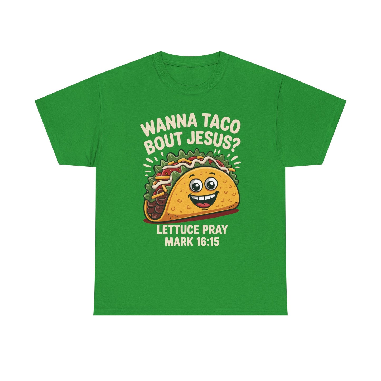 Wanna Taco Bout Jesus Cinco de Mayo Christian T-Shirt Men Women