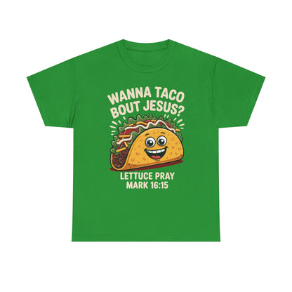 Wanna Taco Bout Jesus Cinco de Mayo Christian T-Shirt Men Women