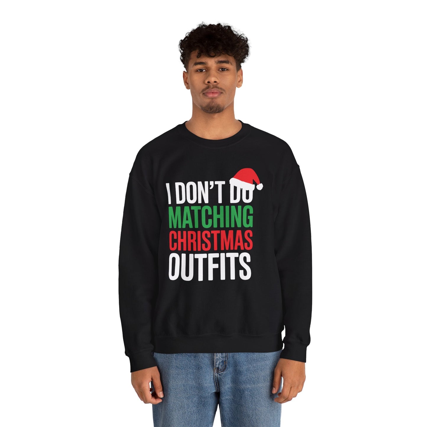 Family Christmas Pajamas I Dont Do Matching Christmas Outfit Sweatshirt