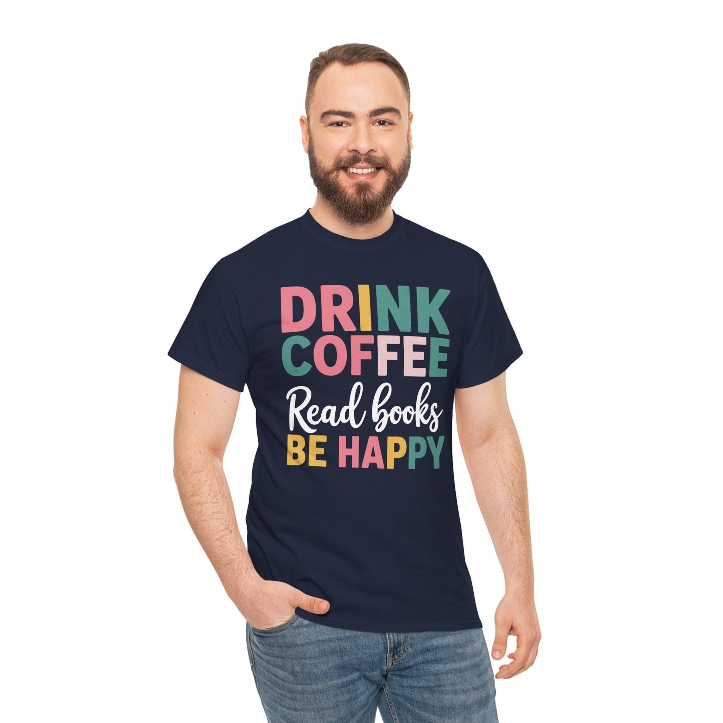 Drink Coffee Read Books Be Happy T-Shirt