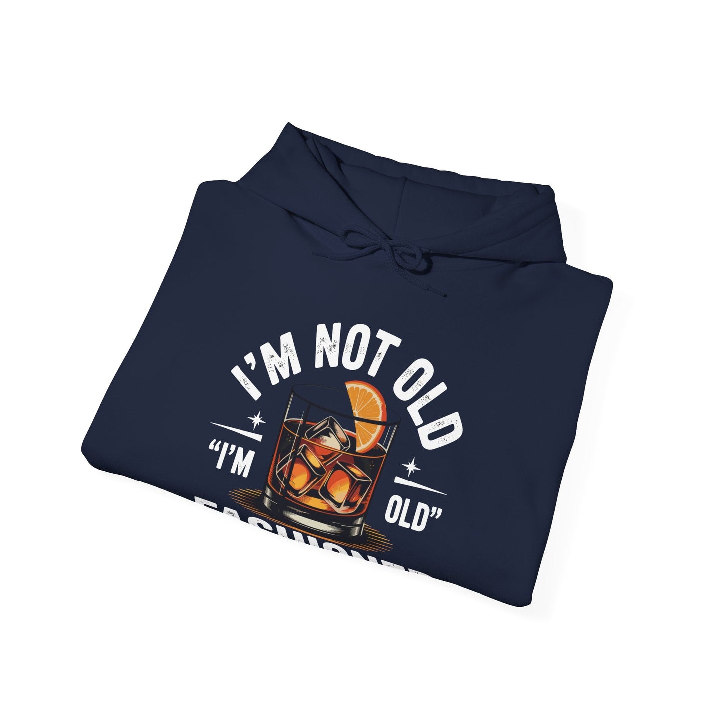 I'm Not Old I'm Old Fashioned Classic Whiskey Lover Vintage Hoodie