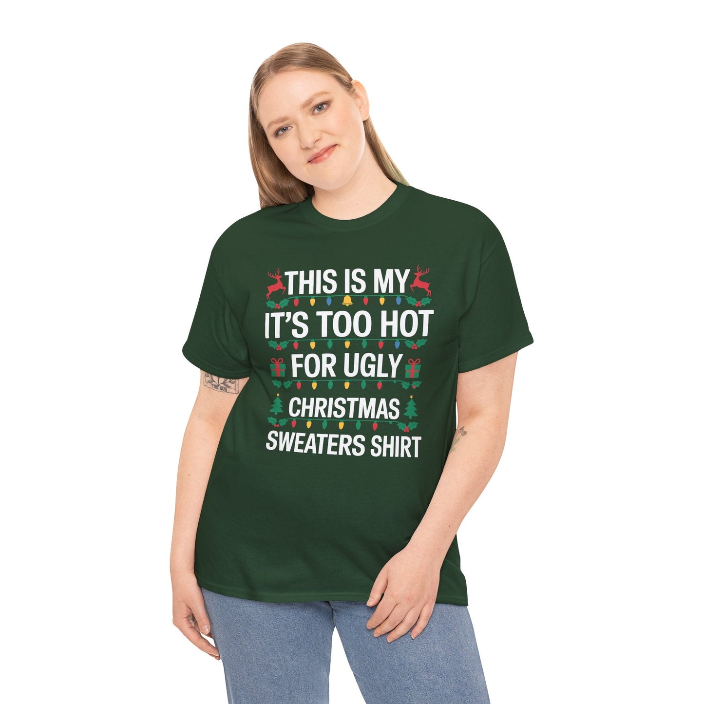 Too Hot for Ugly Christmas Sweater Funny Xmas Women Men T-Shirt