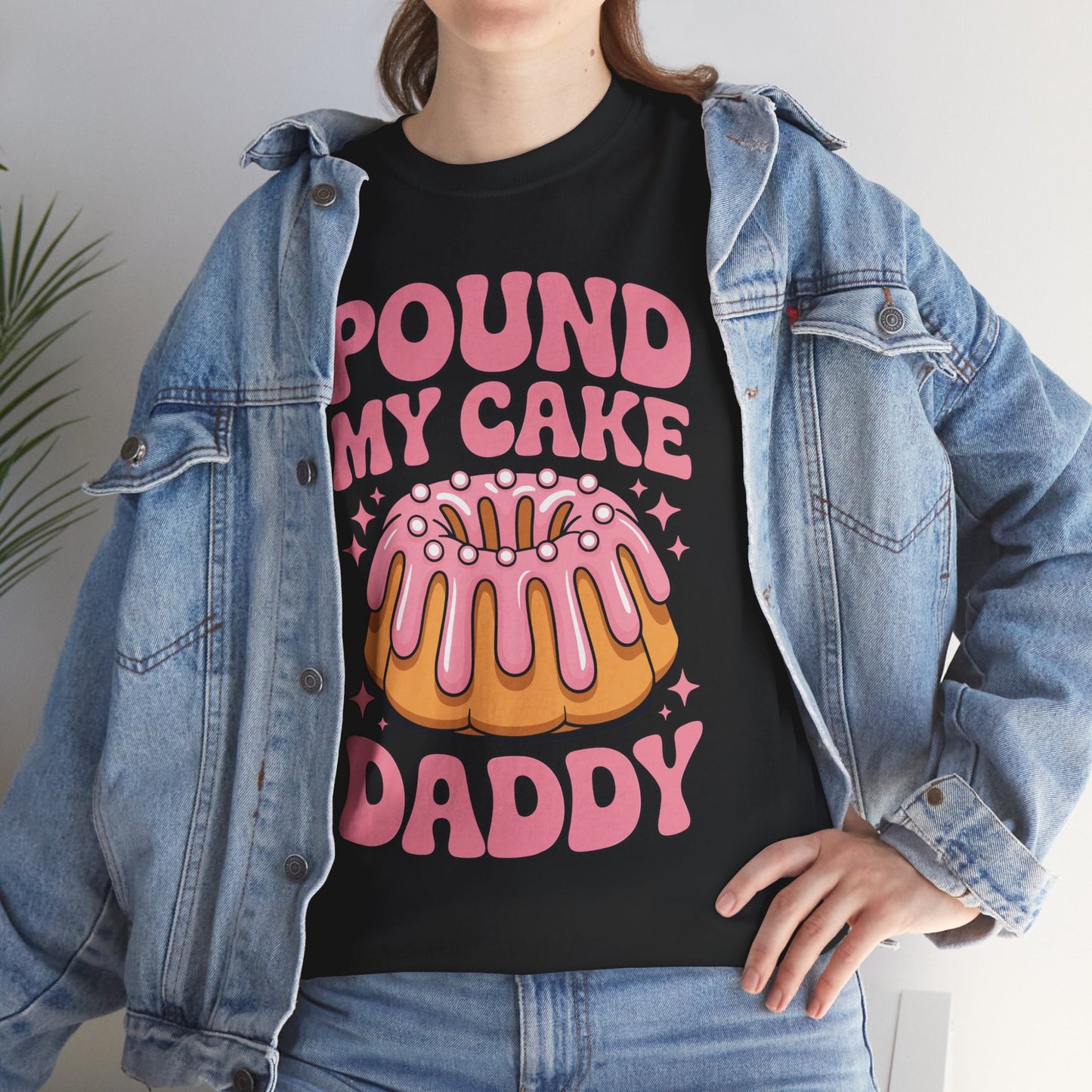 Inappropriate Pound My Cake Daddy Embarrassing Adult Humor T-Shirt