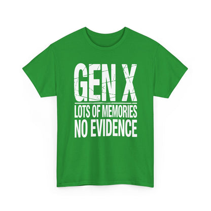 Gen X Lots Of Memories No Evidence Humor Adult Friend T-Shirt