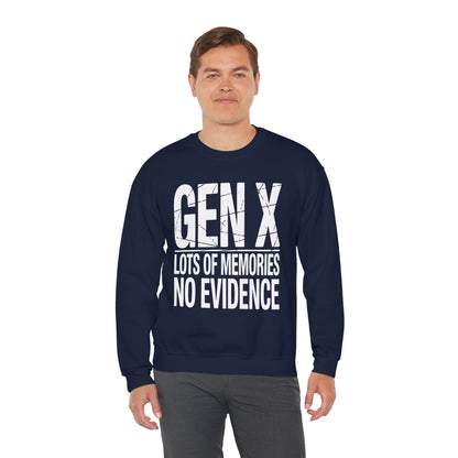 Funny Gen X Lots Of Memories, No Evidence Humor Adult Friend Sweatshirt