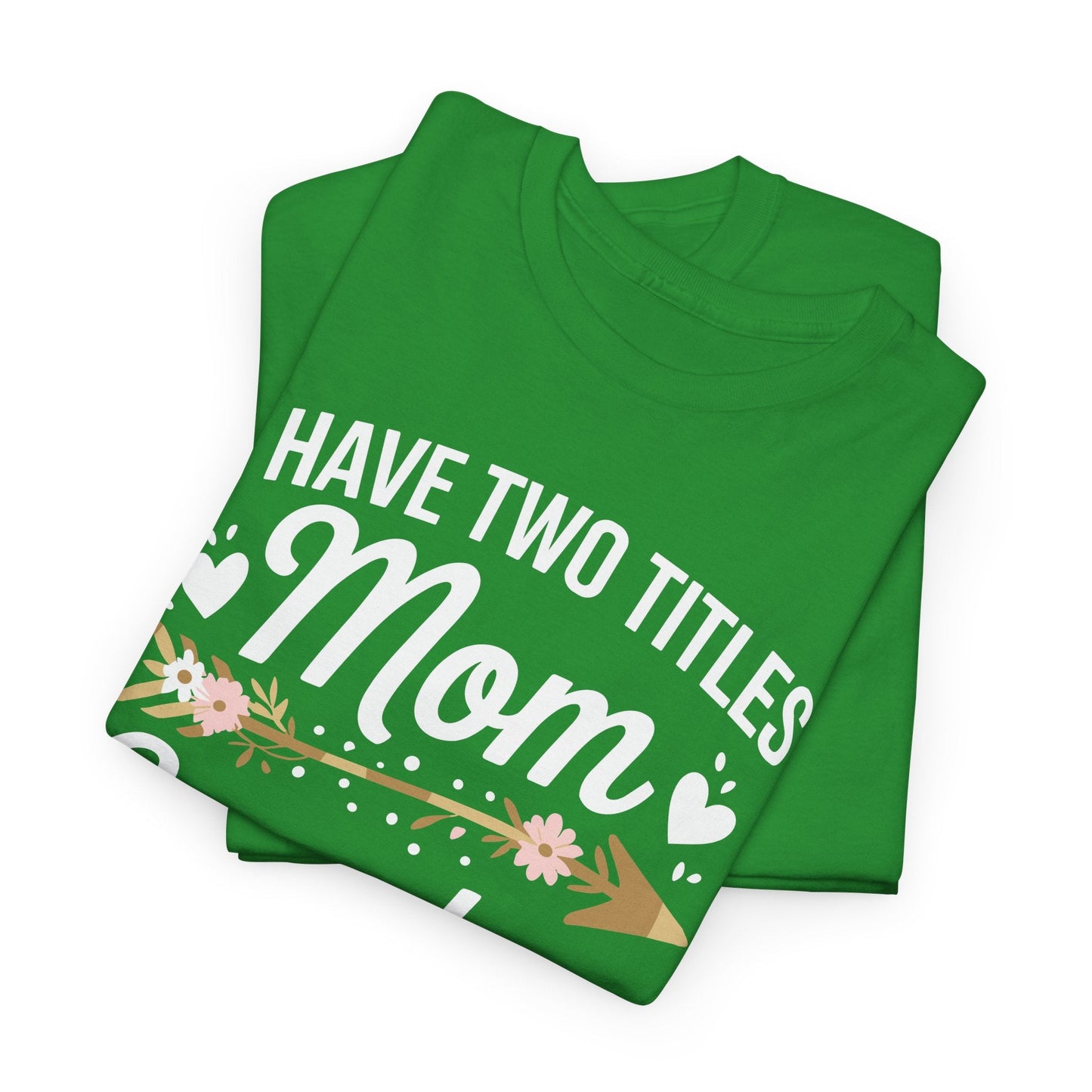 I Have Two Titles Mom And Grandma Mothers Day Gifts T-Shirt