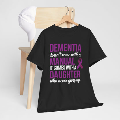 Dementia Doesn't Come With a Manual It Comes With a Daughter T-Shirt