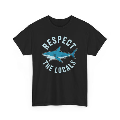 Respect The Locals Shark Ocean Animal Rights Biology Life T-Shirt