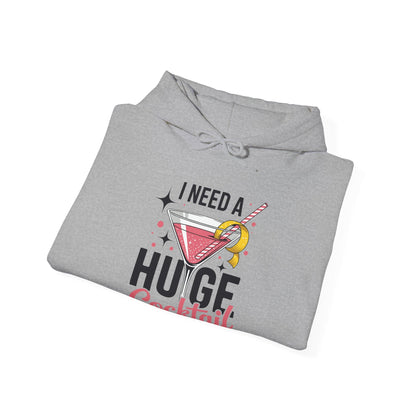 Funny I Need a Huge COCKtail Adult Joke Drinking Quote Hoodie