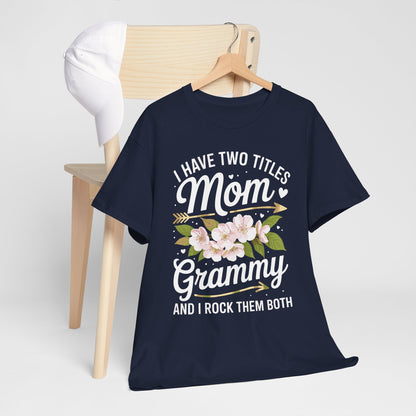 I Have Two Titles Mom And Grammy Mothers Day Gifts T-Shirt