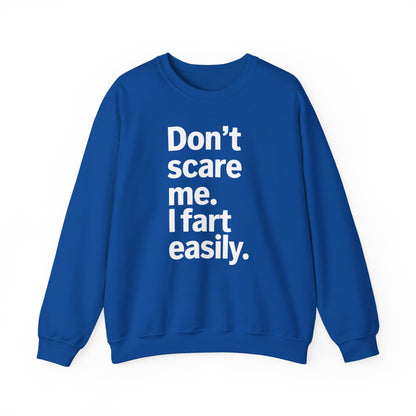 Funny Don't Scare Me I Fart Easily Sarcastic Humor Hilarious Sweatshirt