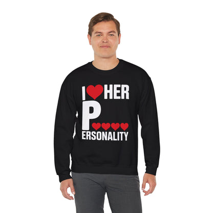Funny Valentine's Day Couple Matching I Love Her Personality Sweatshirt