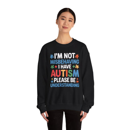Autism Awareness I'm Not Misbehaving I Have Autism Sweatshirt