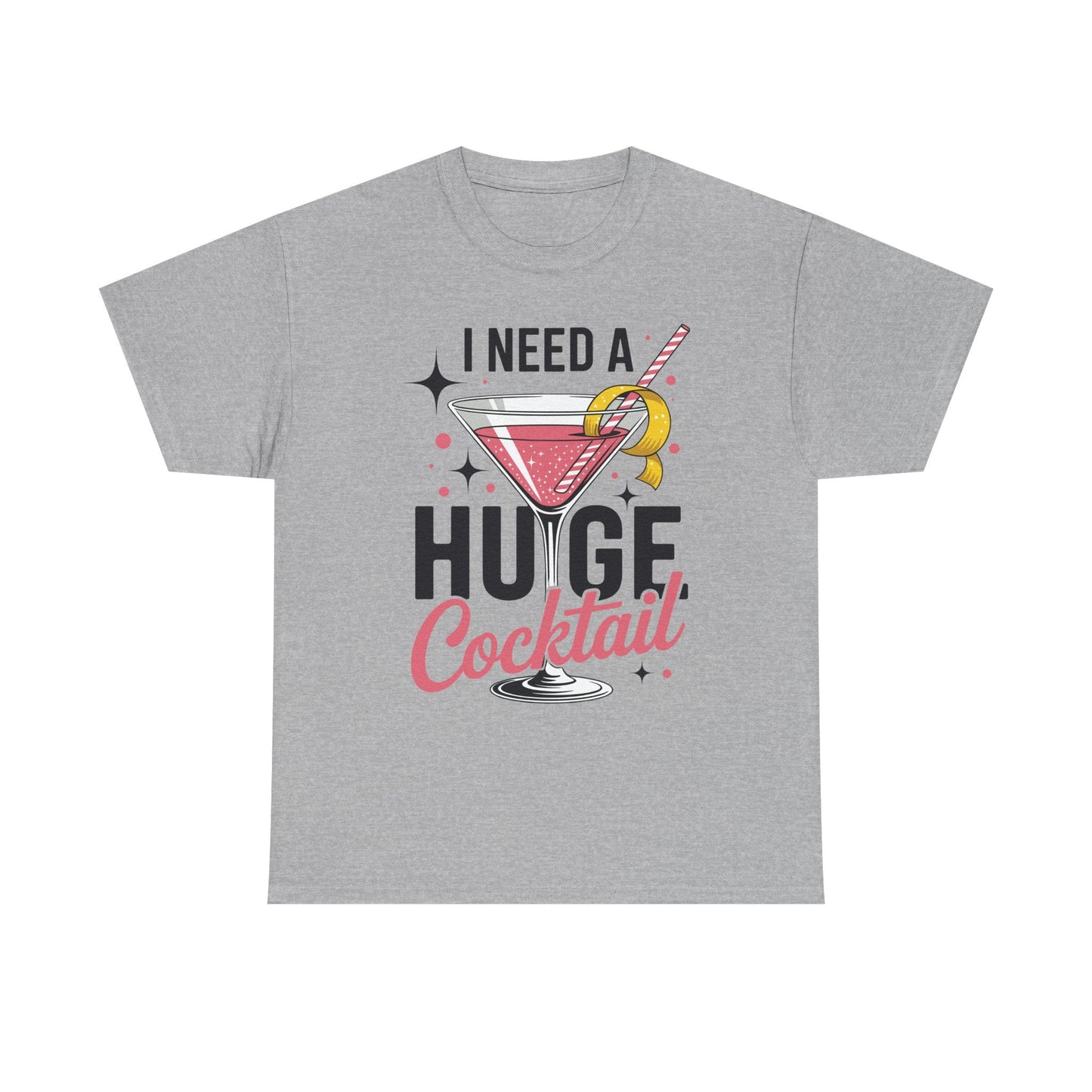I Need a Huge COCKtail Adult Joke Funny Drinking Quote T-Shirt