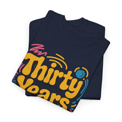 Thirty Years Later 30 Years 30th Birthday Party Funny Meme T-Shirt